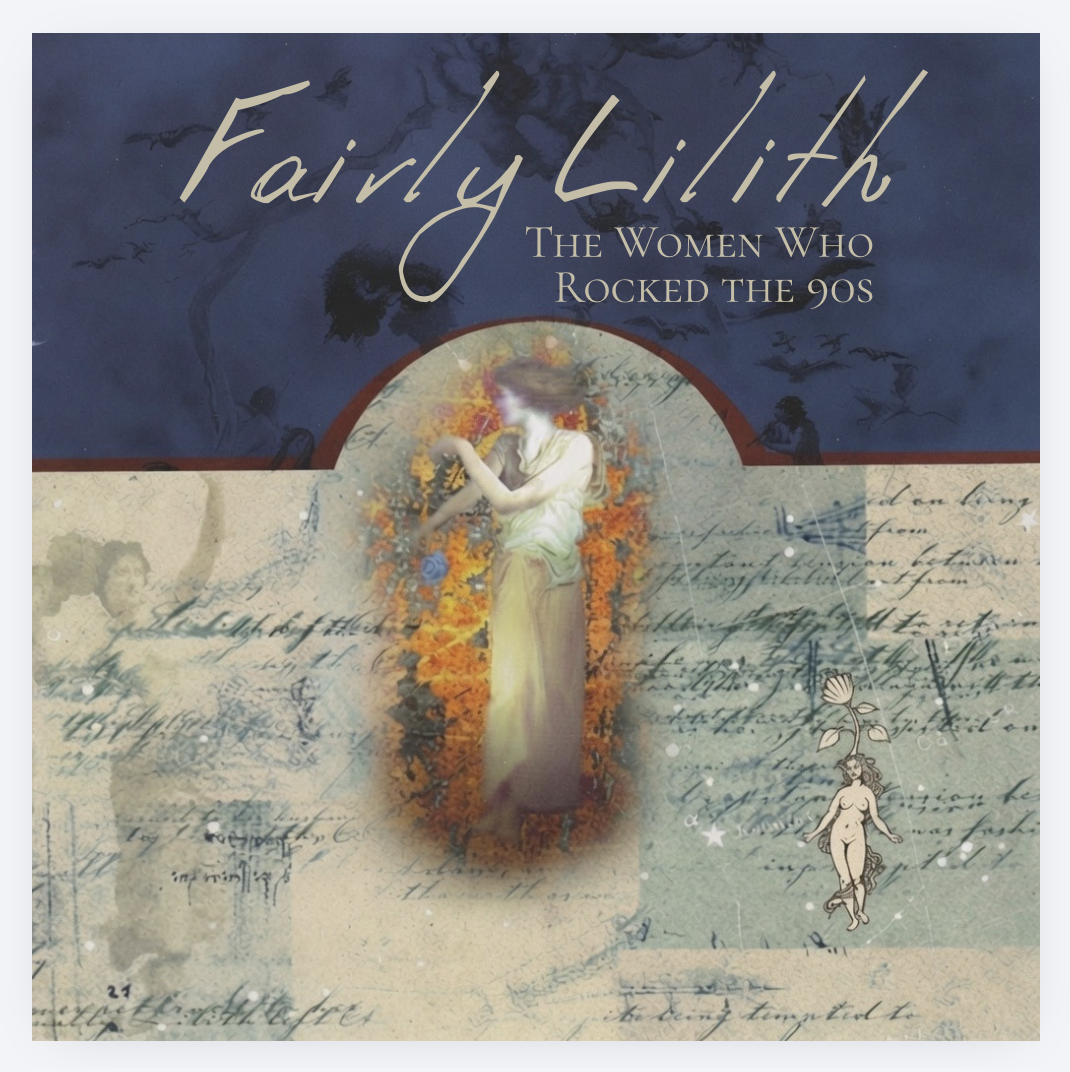 Fairly Lilith — The Women Who Rocked the 90s